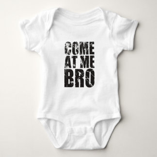 Come At me Bro Baby Bodysuit
