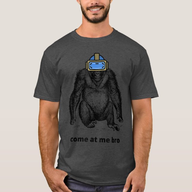Come at Me Bro Funny Gorilla VR Game Virtual Reali T-Shirt (Front)