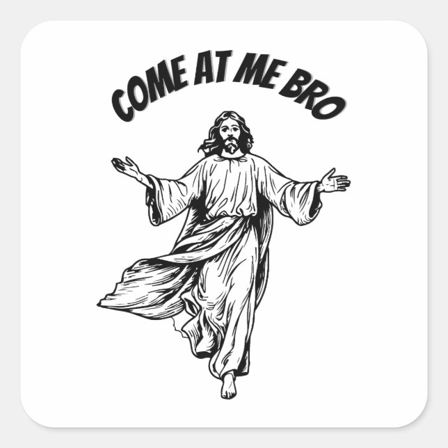 Come At Me Bro Funny Jesus Christian Bible Square Sticker (Front)