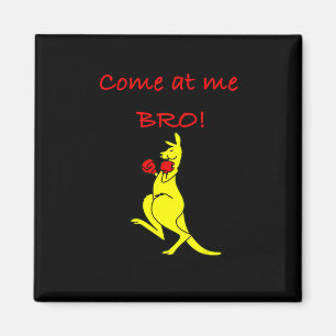 Come At Me Bro Kangaroo Boxing Novelty Gift  Magnet
