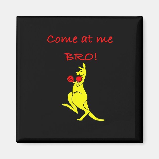 Come At Me Bro Kangaroo Boxing Novelty Gift  Magnet (Front)