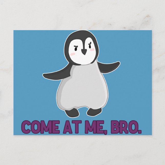 Come At Me, Bro Penguin postcard (Front)