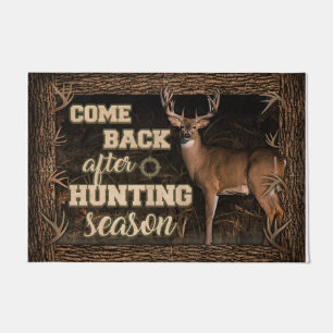 Come Back After Hunting Season Doormat