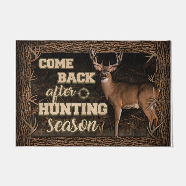 Come Back After Hunting Season Doormat (Front)