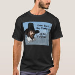 Come Back Guy Fawkes All Is Forgiven T-Shirt<br><div class="desc">Cartoon of Guy Fawkes a member of a group of provincial English Catholics who planned the failed Gunpowder Plot of 1605. Design by Richard Hiatt</div>