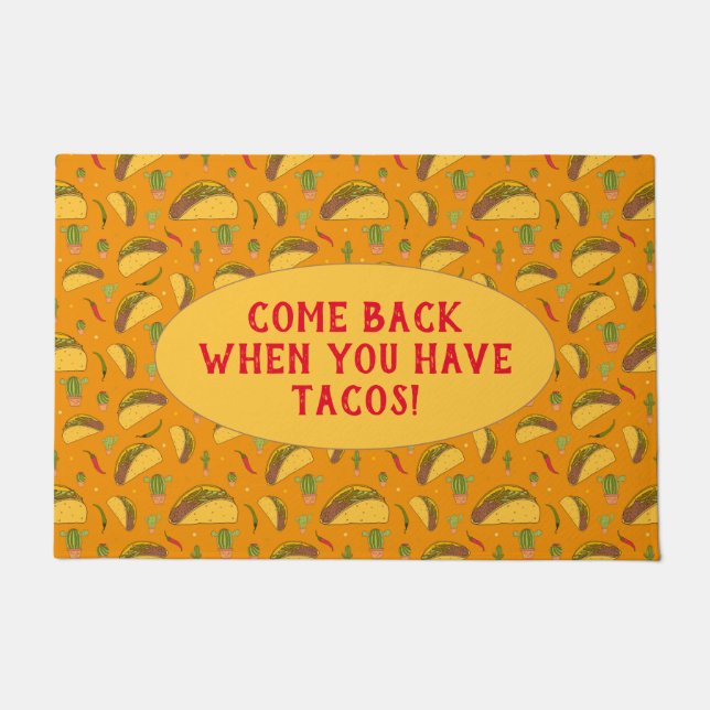 Come Back When You Have Tacos Funny Foodie Doormat (Front)