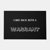 "Come Back With A Warrant" Doormat