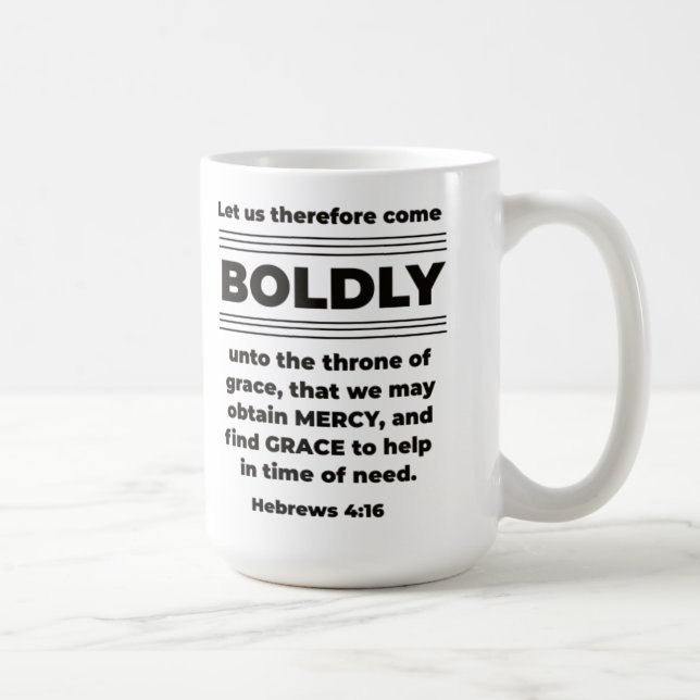 Come Boldy  Hebrews  4:16 KJV Coffee Mug (Right)