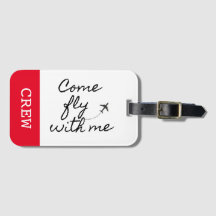 “Come fly with me” Luggage tag for airline crew 