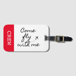 “Come fly with me” Luggage tag for airline crew 