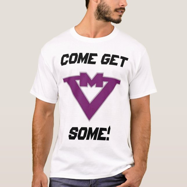 COME GET  SOME! T-Shirt (Front)