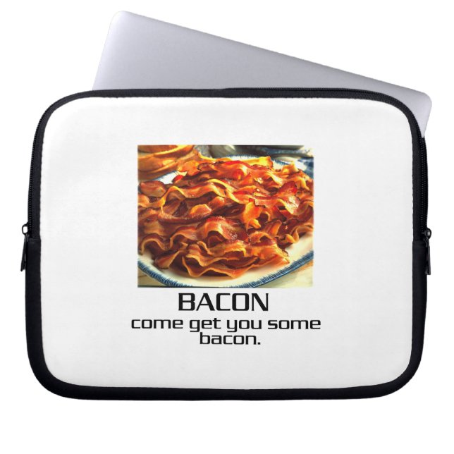 Come Get You Some Bacon Laptop Sleeve (Front)