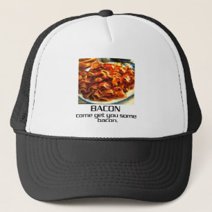 Come Get You Some Bacon. Trucker Hat