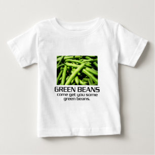 Come Get You Some Green Beans. Baby T-Shirt
