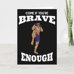 Come If You're Brave Enough Muay Thai Kickboxing M Card