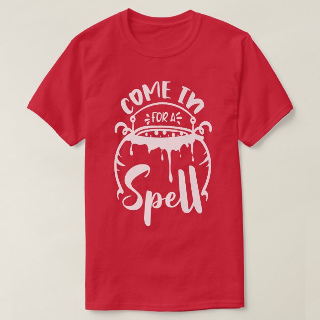 Come in for a Spell  T-Shirt (Design Front)