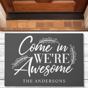 Come In We're Awesome Grey Funny Family Doormat