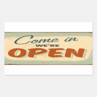 come in we're Open Rectangular Sticker