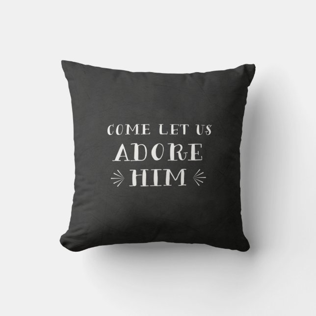 Come Let Us Adore Him Christmas Pillow (Front)