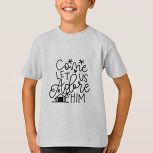 Come let us adore him T-Shirt