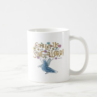 Come Let Us Sing to the Lord Coffee Mug
