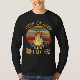 Come On Baby Light My Campfire Vintage Outdoor Cam T-Shirt