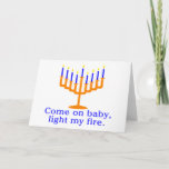 Come On Baby, Light My Fire Holiday Card<br><div class="desc">Celebrate Hanukkah in humourous style this year with this funny Judaism design- "Come On Baby,  Light My Fire!" Features a lighted menorah.</div>