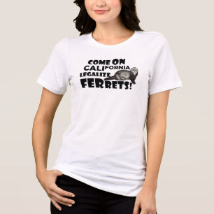 'Come on, California, Legalise Ferrets!' Tri-Blend Shirt