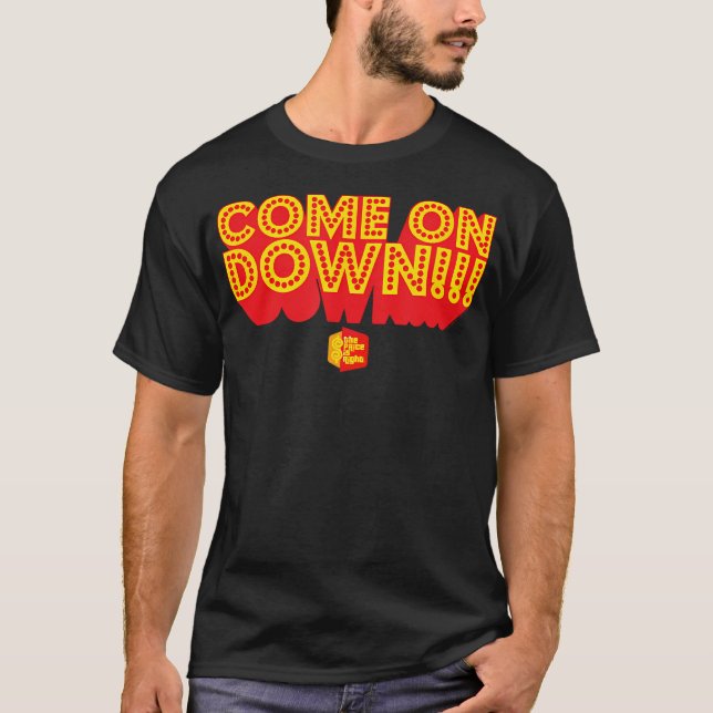 Come On Down T-Shirt (Front)