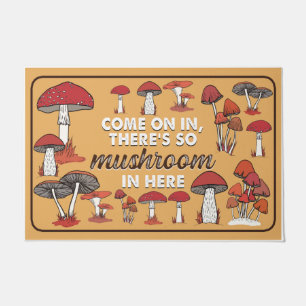 Come On In There's So Mushroom In Here Doormat