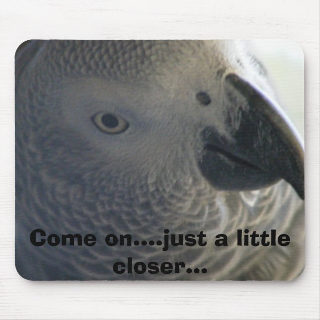 Come on....just a little closer... mouse mat (Front)