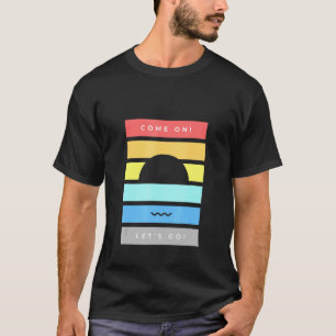 Come On Lets Go Pride Rainbow Multicolor Colourful T-Shirt