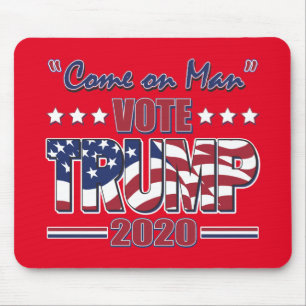 Come on Man Vote Trump 2020 Mouse Mat