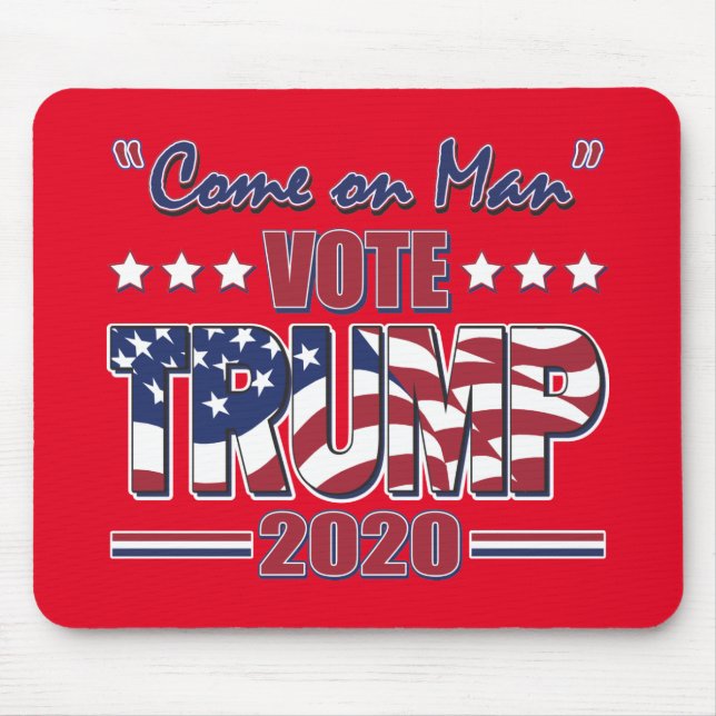 Come on Man Vote Trump 2020 Mouse Mat (Front)