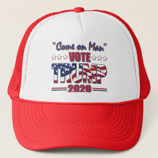 Come-On-Man---Vote-TRUMP Trucker Hat