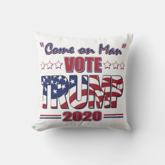 Come on Man - Vote Trump - Trump 2020 Cushion