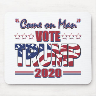 Come on Man Vote Trump - Trump 2020 Mouse Mat