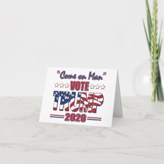 Come on Man - Vote Trump - Trump 2020 Thank You Card