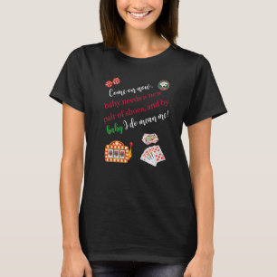 Come On Now Casino Gaming Poker Slot Machine T-Shirt