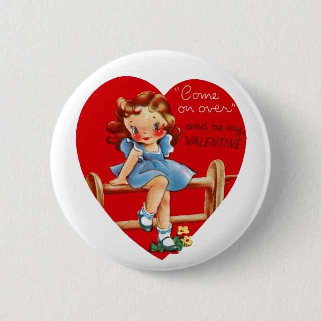 Come on Over and be my Valentine! 6 Cm Round Badge (Front)