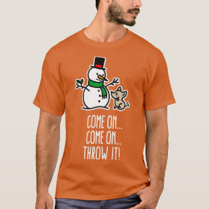 Come on throw it Funny dog go fetch stick of snowm T-Shirt