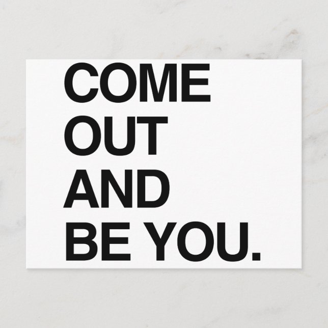 COME OUT AND BE YOU POSTCARD (Front)