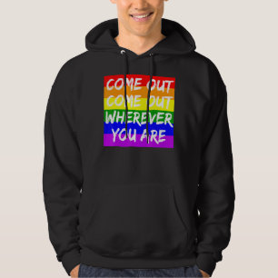 Come Out Come Out Wherever You Are - Lgbt Proud Al Hoodie
