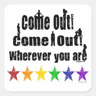 Come Out, Come Out, Wherever you are Square Sticker