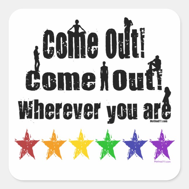Come Out, Come Out, Wherever you are Square Sticker (Front)