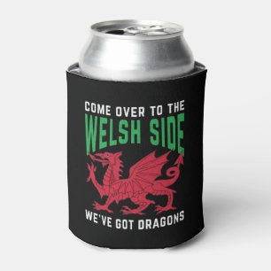 Come Over To The Welsh Side We've Got Dragons Can Cooler
