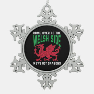 Come Over To The Welsh Side We've Got Dragons Snowflake Pewter Christmas Ornament