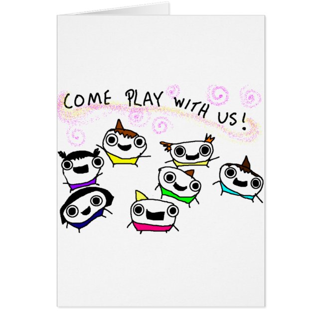 "Come play with us" (Front)