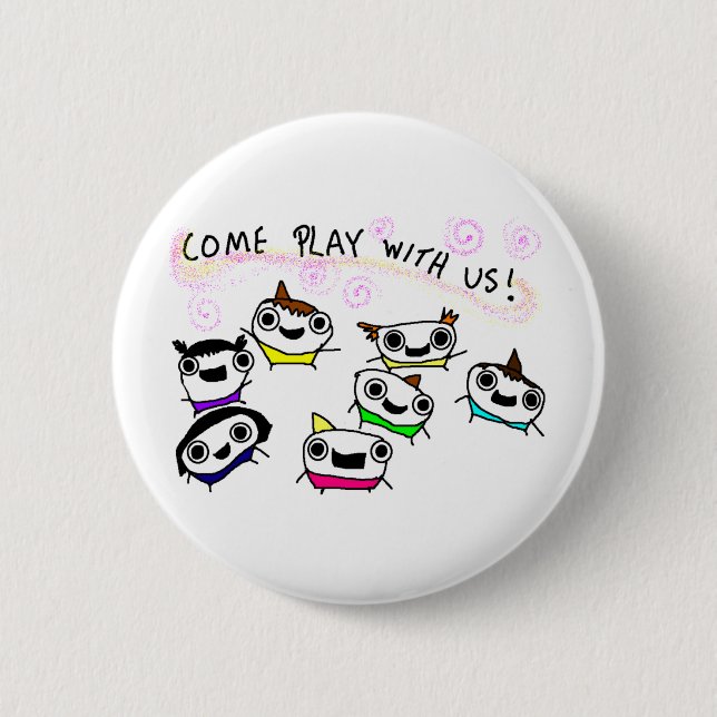 "Come play with us" 6 Cm Round Badge (Front)