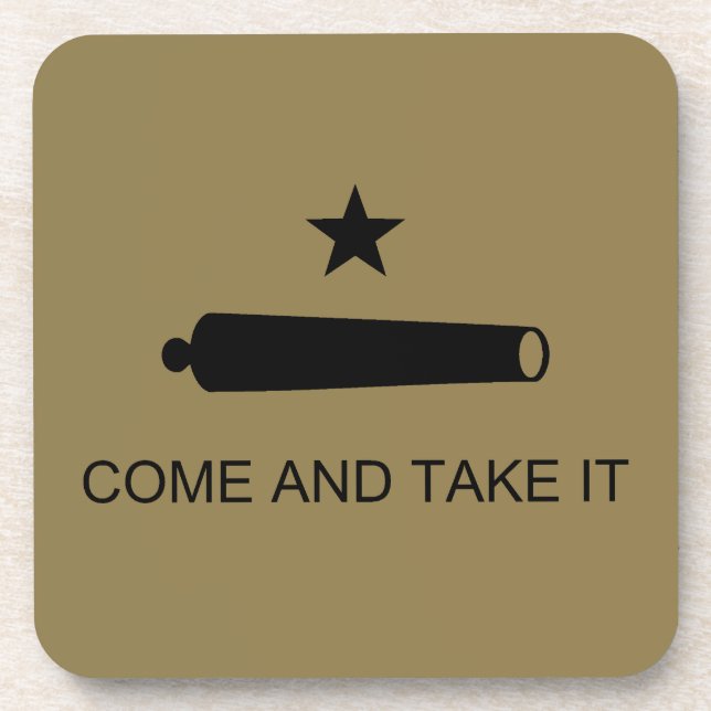 Come & Take It! Texas State battle Flag Coaster (Front)